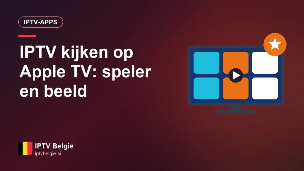 IPTV kijken op Apple TV: welke speler, het beste beeld en praktische tips IPTV kijken op Apple TV: speler en beeld