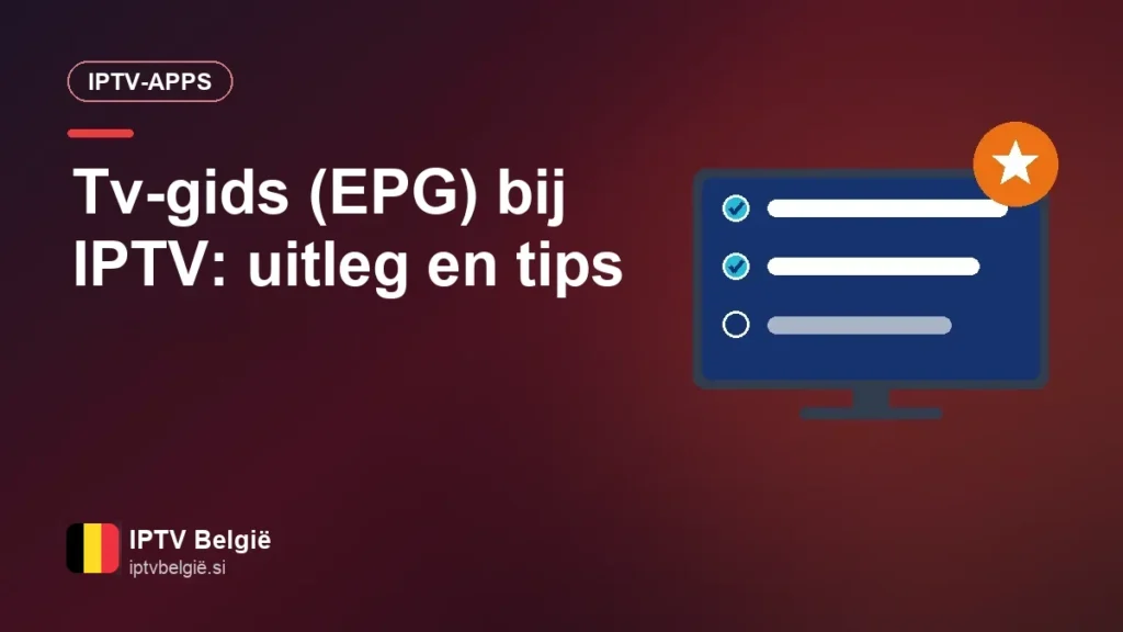 De tv-gids (EPG) bij IPTV optimaal gebruiken: tips en oplossingen Tv-gids (EPG) bij IPTV: uitleg en tips